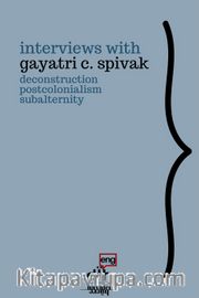 Interviews with Gayatri C. Spivak