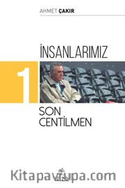 İnsanlarımız 1 / Son Centilmen