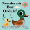Neredeymiş Bay Ördek? (Dokun, Hisset, Aynaya Bak!)