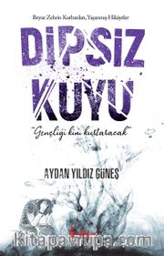 Dipsiz Kuyu <br /> Gençliği Kim Kurtaracak