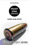 Hrant Dink Cinayeti & Medya, Yargı, Devlet