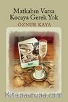 Matkabın Varsa Kocaya Gerek Yok