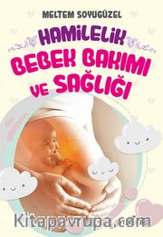 Hamilelik, Bebek Bakımı ve Sağlığı