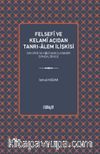 Felsefi ve Kelami Açıdan Tanrı-Âlem İlişkisi & İbn Sîna ve Kādî Abdülcebbar Örnekliğinde
