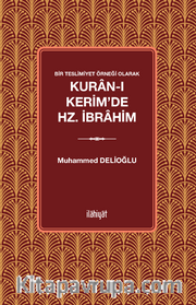 Bir Teslimiyet Örneği Olarak Kuran-ı Kerim'de Hz. İbrahim