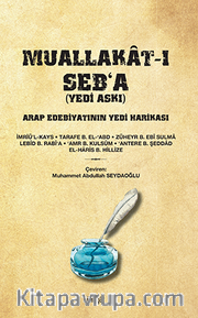 Muallakat-ı Seb‘a (Yedi Askı)  Arap Edebiyatının Yedi Harikası