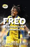 Fred & Fenerbahçe’nin Dinamosu