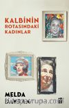 Kalbinin Rotasındaki Kadınlar