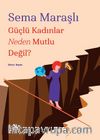 Güçlü Kadınlar Neden Mutlu Değil?