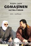 Gomaşinen, Hatırlıyorum