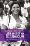 Latin Amerika’nın Güzel İsyancıları