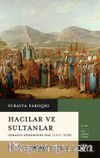 Hacılar ve  Sultanlar & Osmanlı Döneminde Hac (1517-1638)