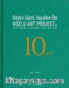 Düşten Güzel, Hayalden Öte: Bozlu Art Project’in 10 Yılı / Sweeter Than a Dream, Beyond a Reverie: 10 Years of Bozlu Art Project