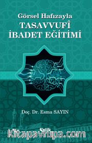 Görsel Hafızayla Tasavvufi İbadet Eğitimi