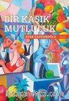 Bir Kaşık Mutluluk