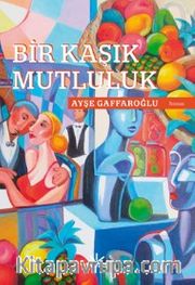 Bir Kaşık Mutluluk