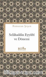 Selahaddin Eyyubi ve Dönemi
