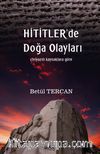 Hititler'de Doğa Olayları & Çiviyazılı Kaynaklara Göre
