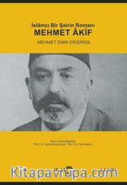 Mehmet Akif / İslamcı Bir Şairin Romanı