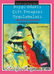 Duygu Odaklı Çift Terapisi Uygulamaları <br /> Birliktelik Yaratmak