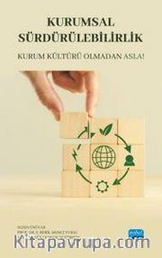 Kurumsal Sürdürülebilirlik <br /> Kurum Kültürü Olmadan Asla!