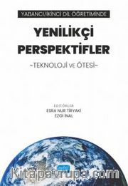 Yabancı / İkinci Dil Öğretiminde Yenilikçi Perspektifler: Teknoloji ve Ötesi