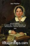 Avusturyalı Kadın Seyyahın Osmanlı ve Ortadoğu- Rusya Gezileri 1842