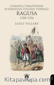 Osmanlı Tarafından Fethedilen İtalyan Toprağı: Ragusa 1358-1526