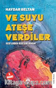 Ve Suyu Ateşe Verdiler <br /> 1920’lerden 1938’lere Dersim
