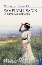 Kamelyalı Kadın  La Dame Aux Camelias