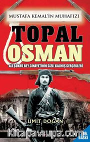 Mustafa Kemal'in Muhafızı Topal Osman