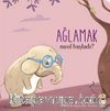 Nasıl Başladı / Ağlamak