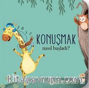 Nasıl Başladı? / Konuşmak