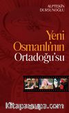 Yeni Osmanlı’nın Ortadoğu’su
