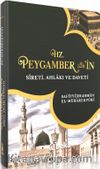 Hz. Peygamber'İn Sireti Ahlakı ve Daveti (Tek Cilt)