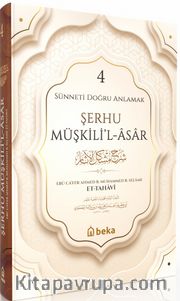 Sünneti Doğru Anlamak - Şerhu Müşkilil Asar (4. Cilt)