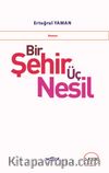 Bir Şehir Üç Nesil (4-9. Sınıflar İçin Değerler Eğitimiyle Uyumlu)
