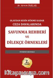 Olaydan Kesin Hükme Kadar Ceza Davalarında Savunma Rehberi Ve Dilekçe Örnekleri