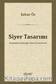 Siyer Tasarımı <br /> Geçmişten Geleceğe Siyer'in Serüveni