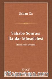 Sahabe Sonrası İktidar Mücadelesi <br /> İkinci Fitne Dönemi