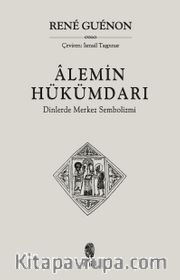 Alemin Hükümdarı <br /> Dinlerde Merkez Sembolizmi