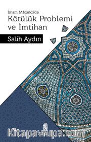 İmam Matürîdî’de Kötülük Problemi ve İmtihan