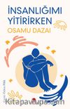 İnsanlığımı Yitirirken
