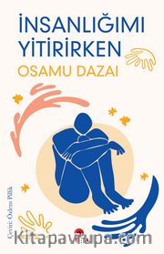 İnsanlığımı Yitirirken