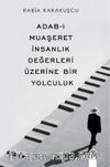 Adab-I Muaşeret İnsanlık Değerleri Üzerine Bir Yolculuk