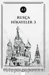 Rusça Hikayeler 3 (A1)