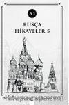 Rusça Hikayeler 5 (A1)