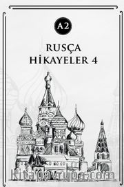 Rusça Hikayeler 4 (A2)