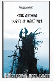 Kırk Adımda Dostluk Hikayesi