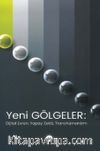 Yeni Gölgeler Dijital Evren Yapay Zeka Transhümanizm